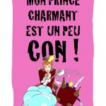 affiche "mon prince est un peu con" elle